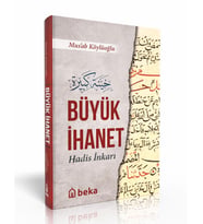 Büyük İhanet - Hadis İnkarı - (Ciltli)