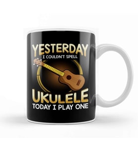 Yesterday I Couldnt Spell Ukulele Today I Play One Kupa Bardak Porselen