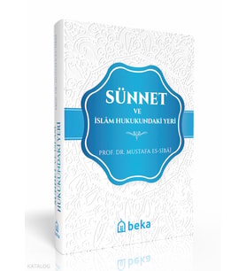 Sünnet ve İslam Hukukundaki Yeri (Ciltli) Beka Yayınları Mustafa Es-Sibâî