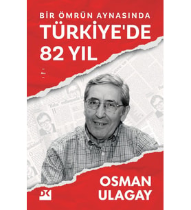 Bir Ömrün Aynasında Türkiyede 82 Yıl
