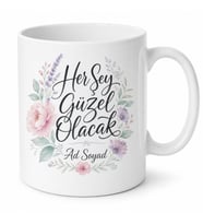 Her Şey Güzel Olacak Yazılı Kupa Bardak Motivasyon Hediye Porselen Mug