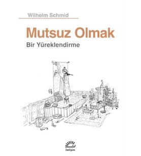 Mutsuz Olmak Bir Yüreklendirme