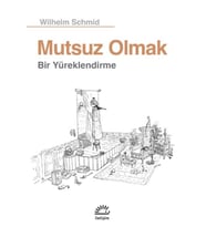 Mutsuz Olmak Bir Yüreklendirme
