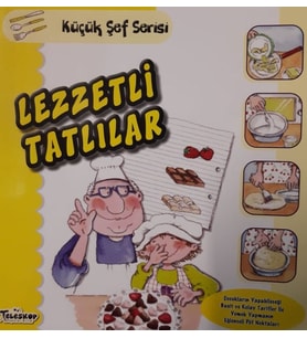 Lezzetli Tatlılar - Küçük Şef Serisi