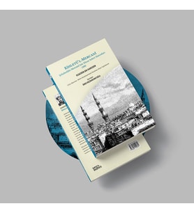 RİHLETÜ’L-MERCANÎ Şehabeddin Mercanî’nin Hicaz Seferi Hatıraları -1880