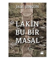 Lakin Bu Bir Masal-Jale Şengün
