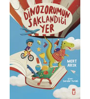 Dinozorumun Saklandığı Yer - Mert Arık - Timaş Yayınları