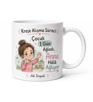 Kreşe Başlayan Çocuk Annesi Esprili Alışma Süreci Hediye Kupa Bardak