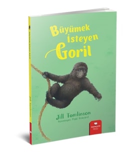 Büyümek İsteyen Goril - Jill Tomlinson