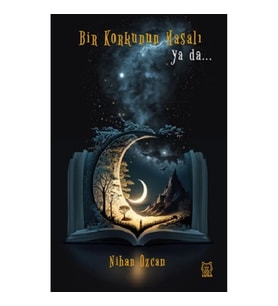 Bir Korkunun Masalı ya da…