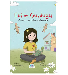 Elif'in Günlüğü "Annem Ve Babam Ayrılıyor"