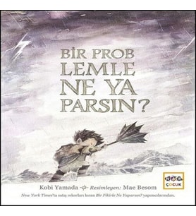 Bir Problemle Ne Yaparsın? (Ciltli)