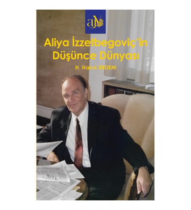 Aliya İzzzetbegoviç’in Düşünce Dünyası