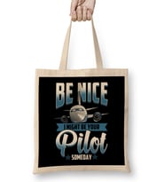 Be Nice I Might Be Your Pilot Someday Airplane Bez Çanta Uzun Saplı