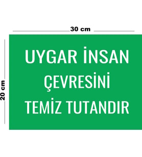 Metal Uygar İnsan Çevresini Temiz Tutandır 20cm x 30cm A4 Büyüklüğünde Uyarı Levhası Yönlendirme