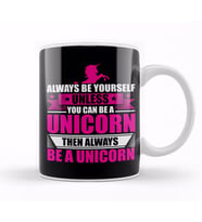 Always Be Yourself Unless You Can Be A Unicorn Kupa Bardak Porselen