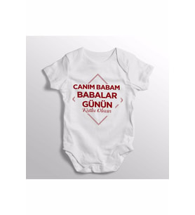 Canım Babam Babalar Günün Kutlu Olsun Baskılı Bebek Zıbını