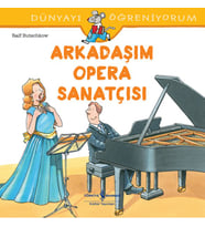 Dünyayı Öğreniyorum - Arkadaşım Opera Sanatçısı