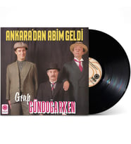 PLAK - Grup Gündoğarken - Ankara'dan Abim Geldi