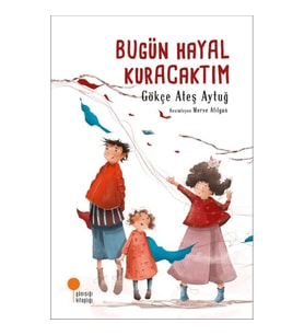Bugün Hayal Kuracaktım
