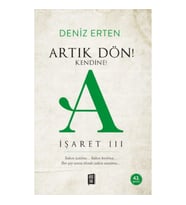 Artık Dön! Kendine A İşareti III