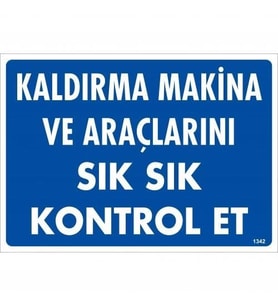 Mey İthalat® Kaldırma Makine Araçlarını Sık Sık Et Uyarı Levhası 25X35 Kod:1342