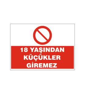 18 Yaşından küçükler giremez, isg uyarı levhası