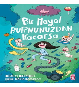 Bir Hayal Burnunuzdan Kaçarsa