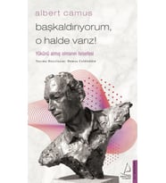 Başkaldırıyorum, O Halde Varız! - Albert Camus