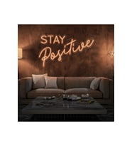 STAY Positive Yazılı Neon Tabela