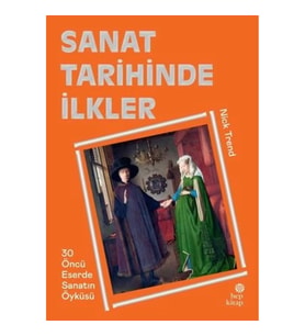Sanat Tarihinde İlkler (Ciltli)