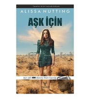 Aşk İçin / Theseus Yayınevi / Alissa Nutting