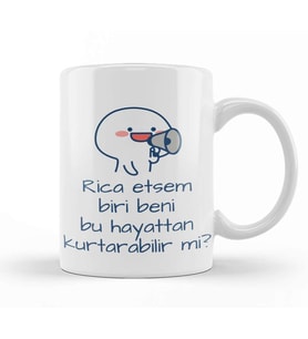 Rica Etsem Biri Bu Hayattan Beni Kurtarabilir mi Kupa Bardak Porselen