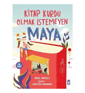 KİTAP KURDU OLMAK İSTEMEYEN MAYA ANIL BASILI TİMAŞ ÇOCUK