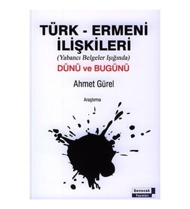 Türk  Ermeni İlişkilileri - Ahmet Gürel
