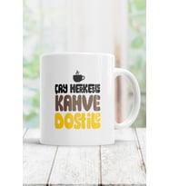 Çay Herkesle Kahve Dost Ile Kupa Bardak