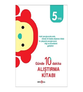 GÜNDE 10 DAKİKA ALIŞTIRMA KİTABI 5 YAŞ