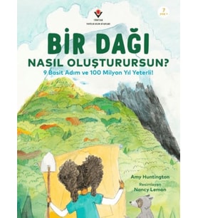 Bir Dağı Nasıl Oluşturursun? - 9 Basit Adım ve 100 Milyon Yıl Yeterli!