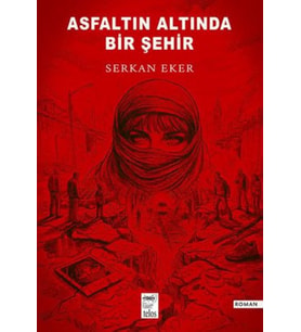 Asfaltın Altında Bir Şehir