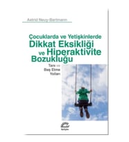 Çocuklarda ve Yetişkinlerde Dikkat Eksikliği ve Hiperaktivite Bozukluğu