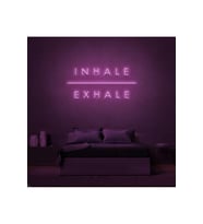 INHALE EXHALE Yazılı Neon Tabela