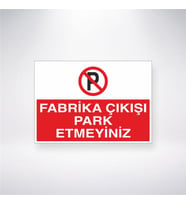 Fabrika Çıkışı Park Etmeyiniz 21x28 Arkası Yapışkanlı Levha