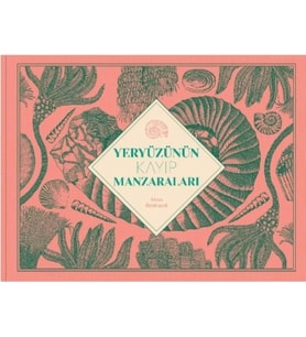 Yeryüzünün Kayıp Manzaralarında Yolculuk (Ciltli)