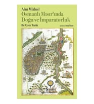Osmanlı Mısır'ında Doğa ve İmparatorluk