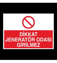 Dikkat Jeneratör Odası Girilmez Uyarı Levhası 30x40cm (Karışık)