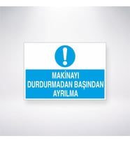 Makineyi Durdurmadan Başından Ayrılma