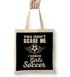 Cute You Don t Scare Me I Coach Girl s Soccer Bez Çanta Uzun Saplı
