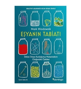 Eşyanın Tabiatı –  Üstüne Dünya Kurduğumuz Malzemelerin Olağanüstü Öyküleri / Mark Miodownik
