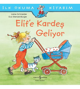İlk Okuma Kitabım - Elif'e Kardeş Geliyor