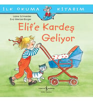 İlk Okuma Kitabım - Elif'e Kardeş Geliyor